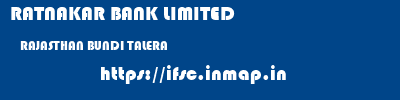 RATNAKAR BANK LIMITED  RAJASTHAN BUNDI TALERA   ifsc code